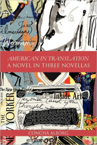 Title: American in Translation: A Novel in Three Novellas, Author: Concha Alborg