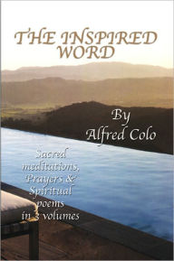 Title: The Inspired Word, Author: Alfred Colo