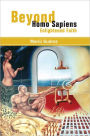 Beyond Homo Sapiens: Enlightened Faith