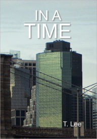 Title: In a Time, Author: T Lee