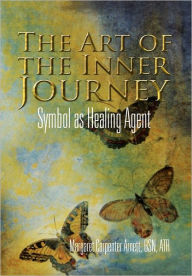Title: The Art of the Inner Journey: Symbol as Healing Agent, Author: Margaret Carpenter Arnett