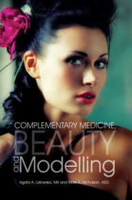 Title: Complementary Medicine, Beauty and Modelling, Author: A. Listowska