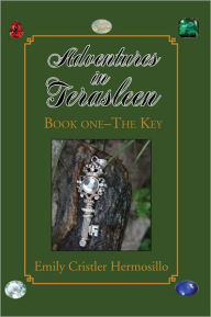 Title: Adventures In Terasleen: Book 1- The Key, Author: Emily Cristler Hermosillo