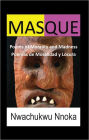 MASQUE: POEMS OF MORALITY AND MADNESS