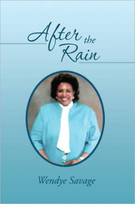 Title: After the Rain, Author: Wendye Savage