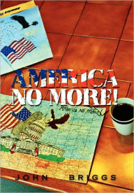 Title: America No More!, Author: John Briggs