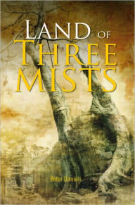 Title: Land of Three Mists, Author: Peter Daniels