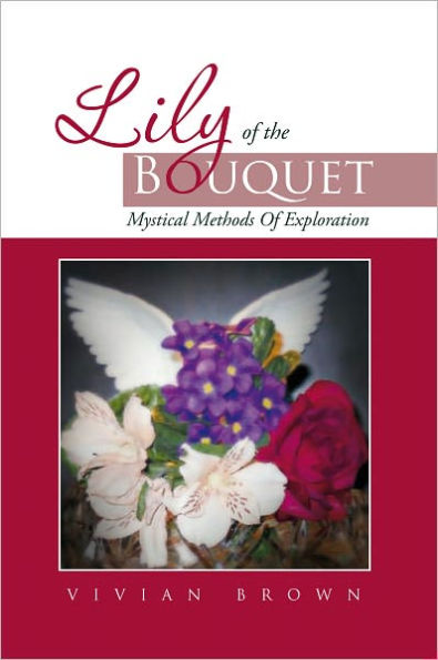 Lily of the Bouquet: Mystical Methods Of Exploration