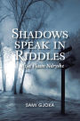 Shadows Speak in Riddles: Hijet Flasin Ndryshe