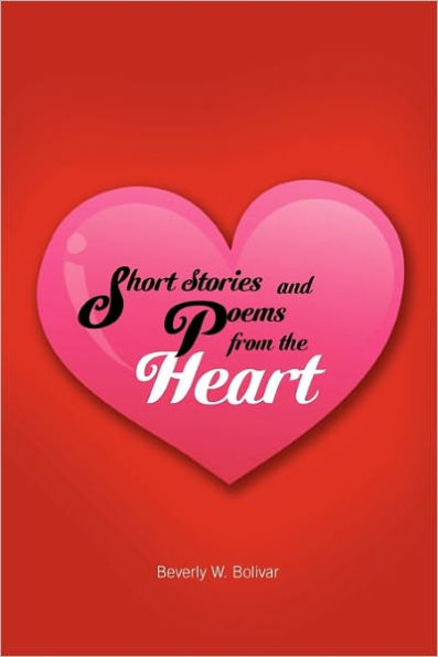 Short Stories and Poems from the Heart