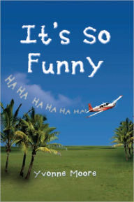 Title: It's So Funny, Author: Yvonne Moore