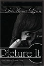 Picture It: Collection of Short Stories