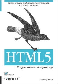 Title: HTML5. Programowanie aplikacji, Author: Zachary Kessin