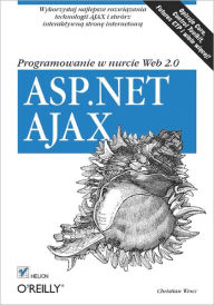 Title: ASP.NET AJAX. Programowanie w nurcie Web 2.0, Author: Christian Wenz