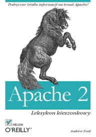 Title: Apache 2. Leksykon kieszonkowy, Author: Andrew Ford