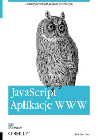 Title: JavaScript. Aplikacje WWW, Author: Alex MacCaw