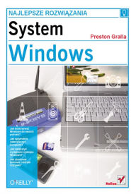 Title: System Windows. Najlepsze rozwi?zania, Author: Preston Gralla