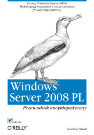 Title: Windows Server 2008 PL. Przewodnik encyklopedyczny, Author: Jonathan Hassell