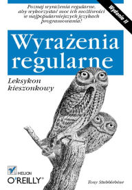 Title: Wyra?enia regularne. Leksykon kieszonkowy. Wydanie II, Author: Tony Stubblebine