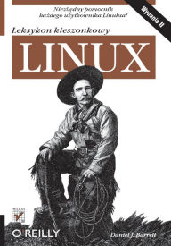 Title: Linux. Leksykon kieszonkowy. Wydanie II, Author: Daniel J. Barrett