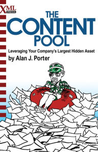 Title: The Content Pool: Leveraging Your Company's Largest Hidden Asset, Author: Porter