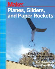 Free downloads of ebooks in pdf format Make: Planes, Gliders and Paper Rockets in English PDF ePub iBook