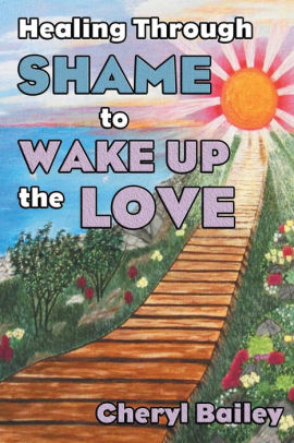 Healing Through Shame To Wake Up The Lovepaperback - 