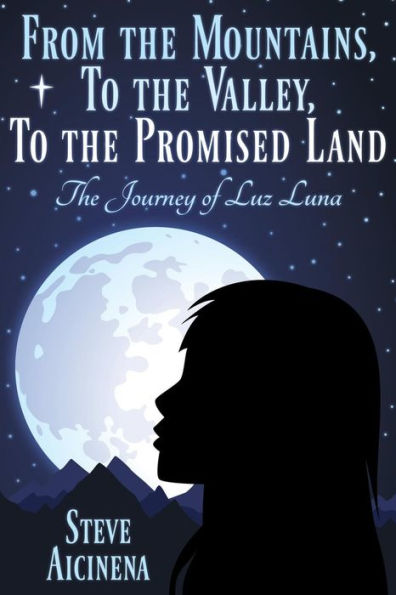 From the Mountains, to the Valley, to the Promised Land: The Journey of Luz Luna