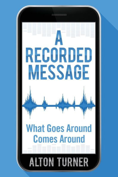 A Recorded Message: What Goes Around Comes Around