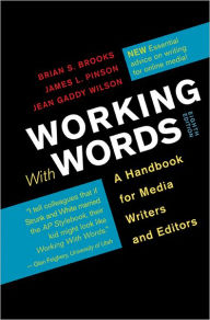 Title: Working with Words: A Handbook for Media Writers and Editors / Edition 8, Author: Brian S. Brooks