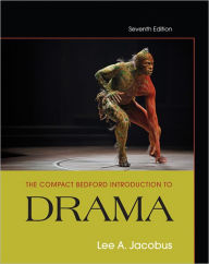 Title: The Compact Bedford Introduction to Drama / Edition 7, Author: Lee A. Jacobus