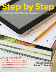 Title: Step by Step to College and Career Success / Edition 5, Author: John N. Gardner