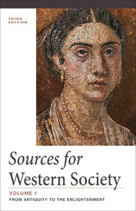 Title: Sources for Western Society, Volume 1: From Antiquity to the Enlightenment / Edition 3, Author: John McKay