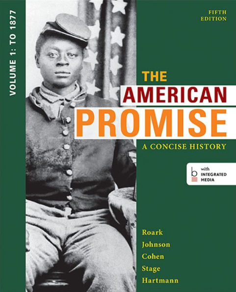 The American Promise: A Concise History, Volume 1: To 1877 / Edition 5