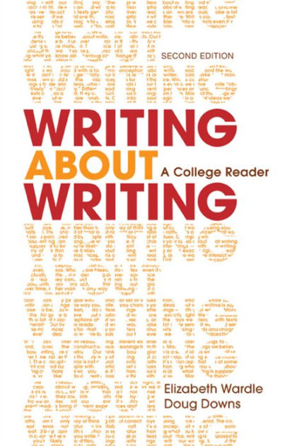 Writing about Writing: A College Reader / Edition 2 by Elizabeth Wardle ...