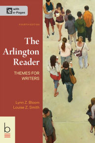 Title: The Arlington Reader: Themes for Writers / Edition 4, Author: Lynn Z. Bloom