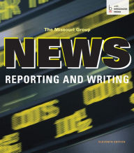 Title: News Reporting and Writing / Edition 11, Author: Missouri Group