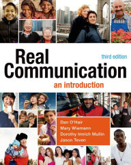 Title: Real Communication: An Introduction / Edition 3, Author: Dan O'Hair