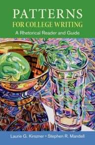Title: Patterns for College Writing: A Rhetorical Reader and Guide / Edition 13, Author: Laurie G. Kirszner