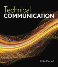 Title: Technical Communication / Edition 11, Author: Mike Markel