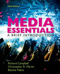 Title: Media Essentials: A Brief Introduction / Edition 3, Author: Richard Campbell