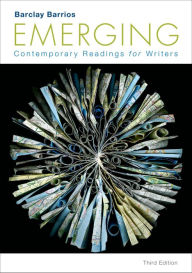 Title: Emerging: Contemporary Readings for Writers / Edition 3, Author: Barclay Barrios