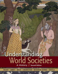 Title: Understanding World Societies, Combined Volume: A History / Edition 2, Author: John P. McKay