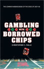 Gambling with Borrowed Chips: The Common Misdiagnosis of the Crisis of 2007-08
