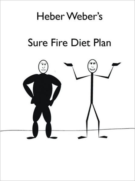Heber Weber's Sure Fire Diet Plan