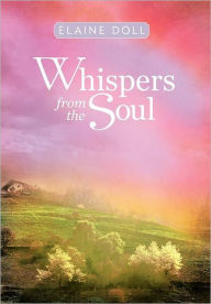 Title: Whispers from the Soul, Author: Elaine Doll
