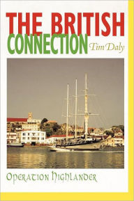 Title: The British Connection: Operation Highlander, Author: Tim Daly