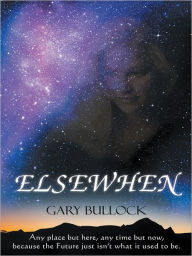 Title: Elsewhen, Author: Gary Bullock