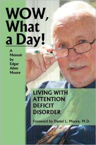 Title: WOW, What a Day!: A Memoir, Author: Edgar Allen Moore