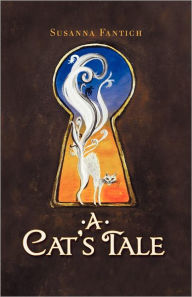 Title: A Cat's Tale, Author: Susanna Fantich